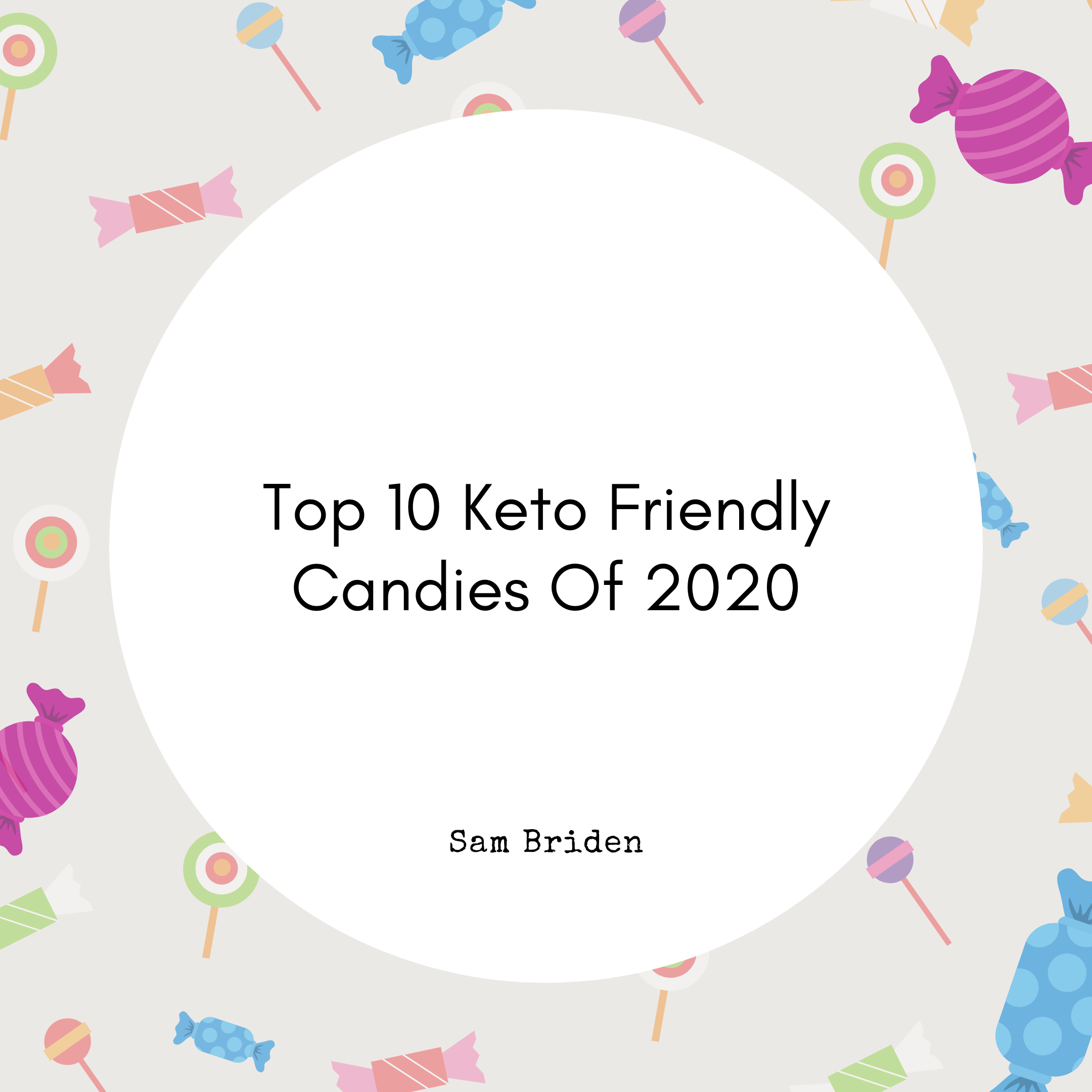 top 10 keto friendly candies of 2020